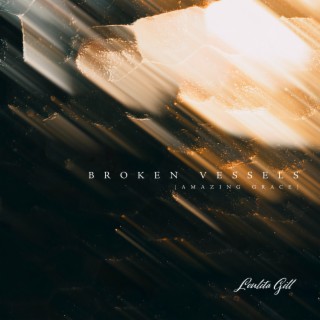 Broken Vessels (Amazing Grace) lyrics | Boomplay Music