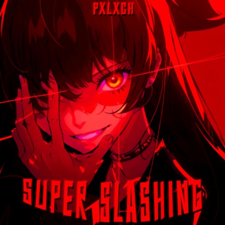 Super Slashing | Boomplay Music