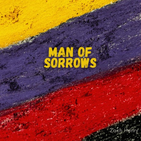 Man of Sorrows | Boomplay Music