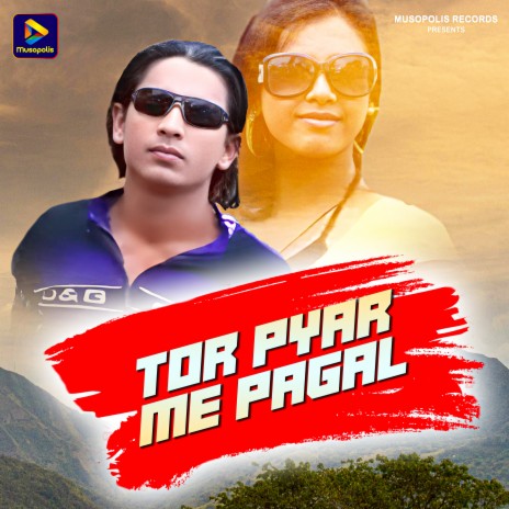 Tor Pyar Me Pagal | Boomplay Music