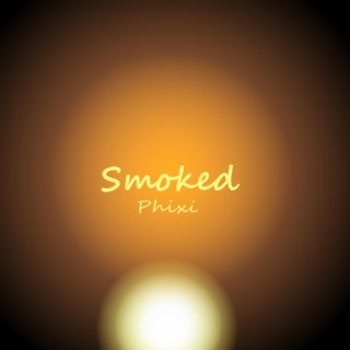 Smoked lyrics | Boomplay Music