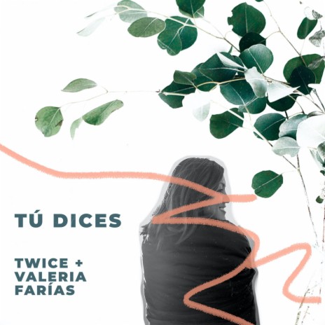 Tú Dices ft. Valeria Farías | Boomplay Music