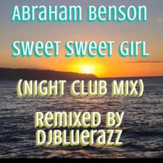 Sweet Sweet Girl (Night Club Mix)