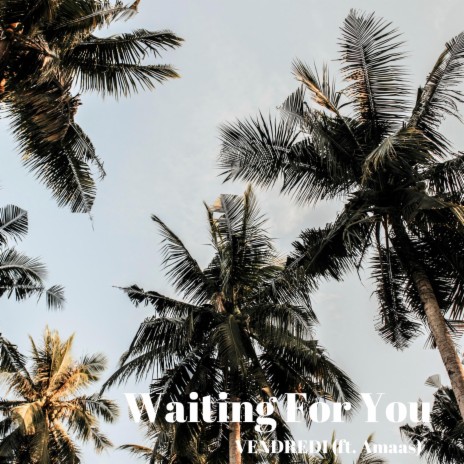 Waiting for You ft. Amaas | Boomplay Music