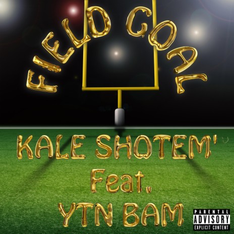 Field Goal ft. Kale Shot Em | Boomplay Music