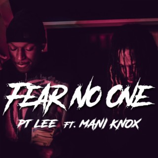 Fear No One ft. Mani Knox lyrics | Boomplay Music