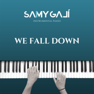 We Fall Down (Instrumental Piano)