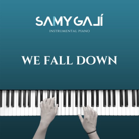 We Fall Down (Instrumental Piano) | Boomplay Music