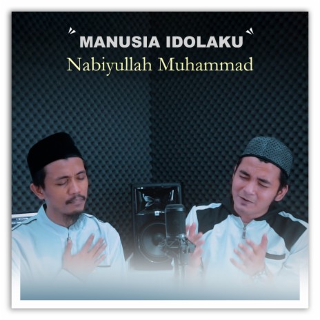 Manusia Idolaku Nabiyullah Muhammad ft. Arfan Bratt | Boomplay Music