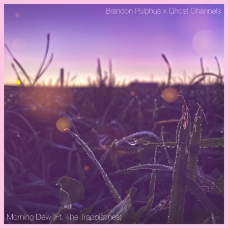 Morning Dew (feat. The Trappistines) | Boomplay Music