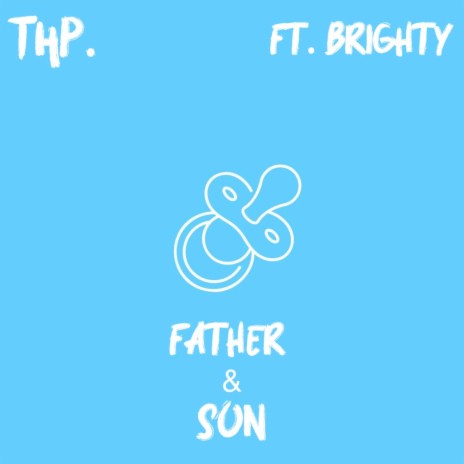 Father & Son ft. Brighty | Boomplay Music