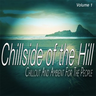 Chillside of the Hill , Vol. 2 - Chiilout and Ambient for the People