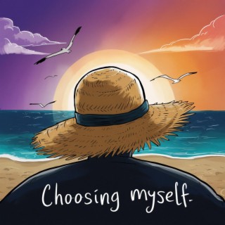 Choosing Myself