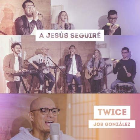 A Jesús Seguiré ft. Job González | Boomplay Music