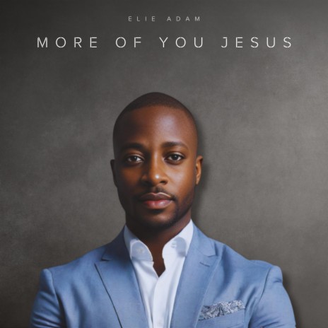 More Of You Jesus | Boomplay Music