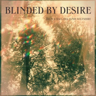 Blinded By Desire