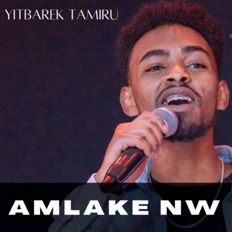 Amlake Nw | Boomplay Music