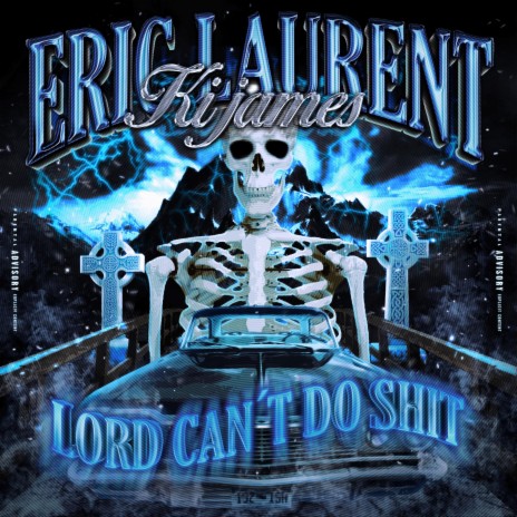 LORD CAN'T DO SHIT ft. Ki James