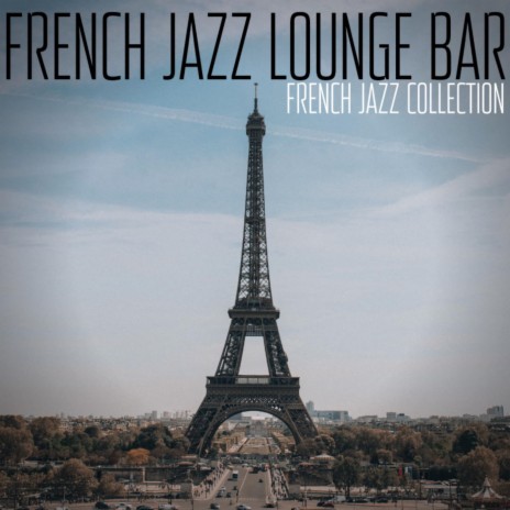 Perfect Jazz For French Afternoons