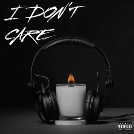 I DONT CARE | Boomplay Music