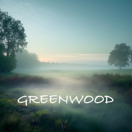 Greenwood | Boomplay Music