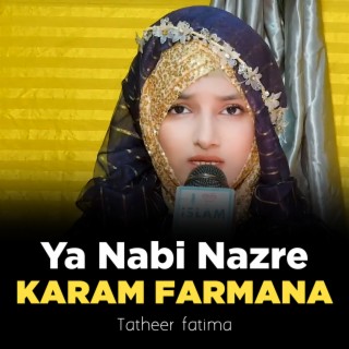 Ya Nabi Nazre Karam Farmana