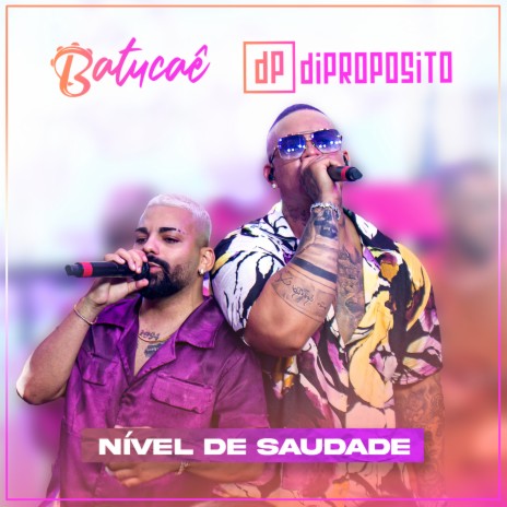 Nível De Saudade (Ao Vivo) ft. Di Propósito | Boomplay Music