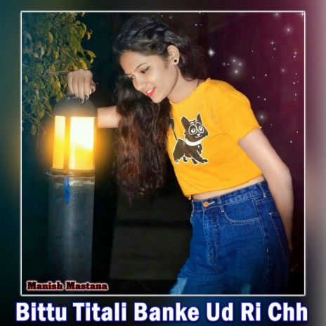 Bittu Titali Banke Ud Ri Chh | Boomplay Music