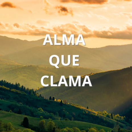 Alma Que Clama | Boomplay Music