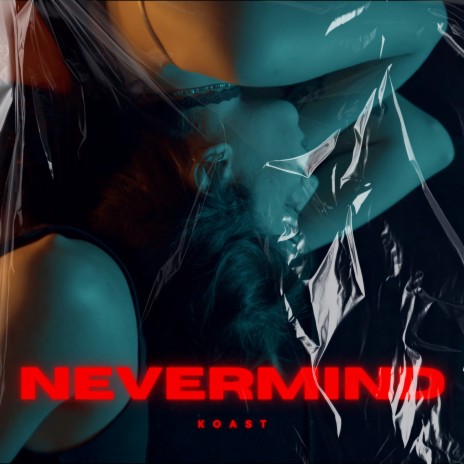 Nevermind | Boomplay Music