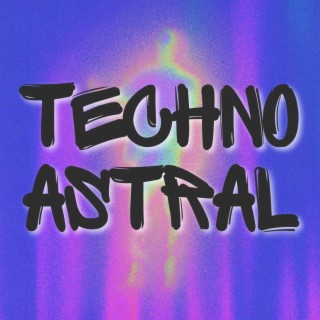 TECHNO ASTRAL