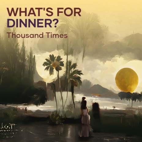 What's for Dinner? | Boomplay Music