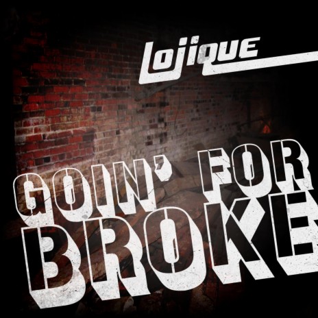 Goin' for Broke | Boomplay Music