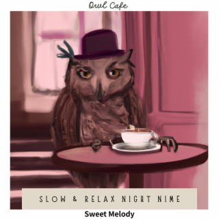 Slow & Relax Night Nime - Sweet Melody