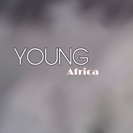 Young Africa | Boomplay Music
