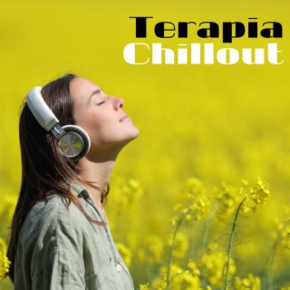 Terapia Chillout: Sonidos Calmantes y Pistas para Relajarse, Sentirse Bien y Ser Positivo