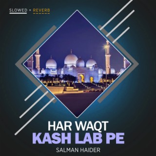 Har Waqt Kash Lab Pe Lofi