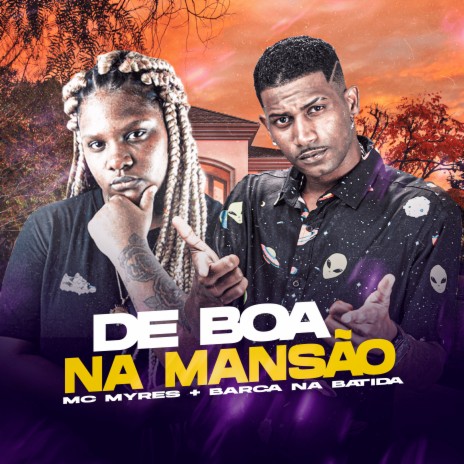 De Boa na Mansão ft. Mc Myres & Mc Gw | Boomplay Music