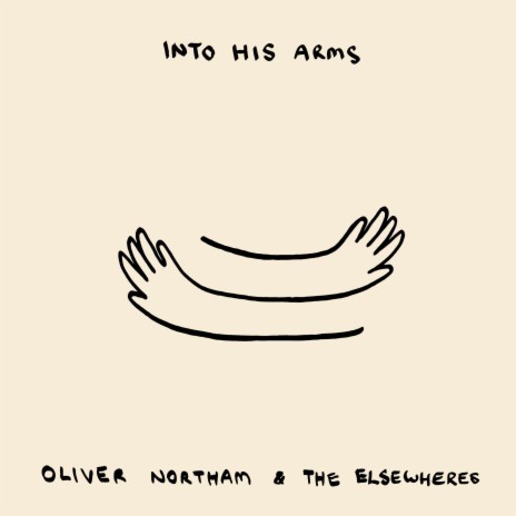 Into His Arms ft. Oliver Northam & The Elsewheres & Oliver Northam | Boomplay Music