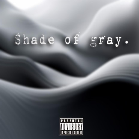 Shade Of Gray | Boomplay Music