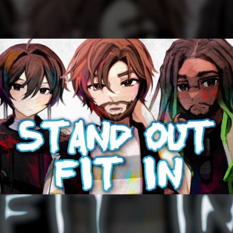 Stand Out, Fit In (Cover) ft. Aruvn & Tre Watson