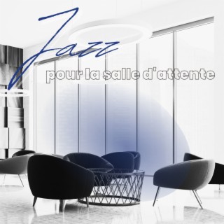 Jazz pour la salle d'attente: De la guitare jazz et bossa nova pendant qu'on attend son tour