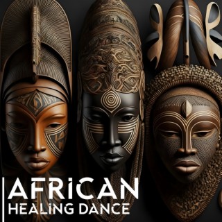 African Healing Dance: Sunset Rhythms, Music for Ancient Ngoma Rituals and Herbalism Healing