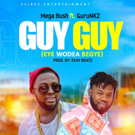 Guy Guy (Eye Wodea Begye) ft. GuruNKZ | Boomplay Music