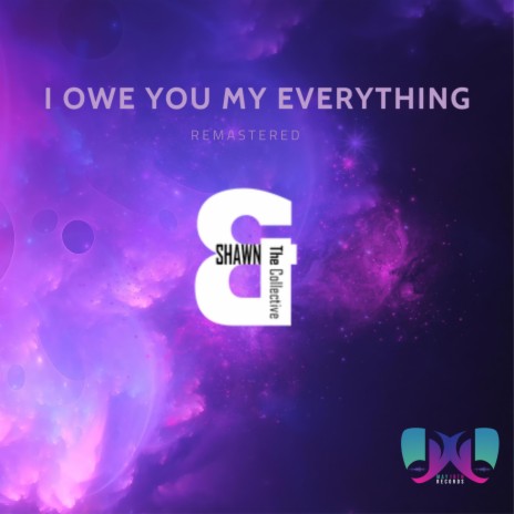 I Owe You My Everything (Remastered) | Boomplay Music