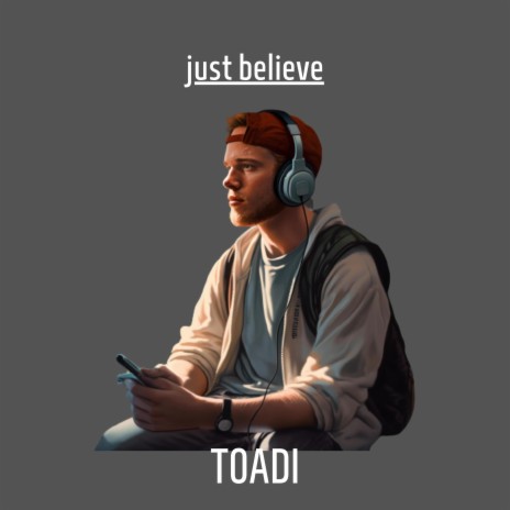 just believe | Boomplay Music