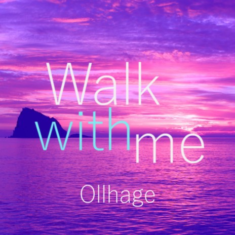 Walk with Me | Boomplay Music