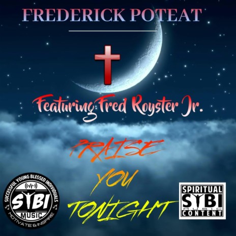 Praise YOU Tonight ft. Fred Royster Jr. | Boomplay Music