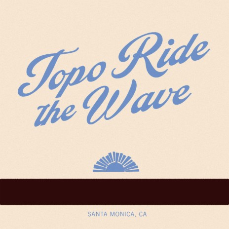 Topo Ride the Wave | Boomplay Music