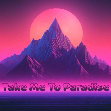 Take Me to Paradise